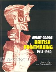 Seller image for AVANT-GARDE BRITISH PRINTMAKING 1914-1960 for sale by Oak Knoll Books, ABAA, ILAB