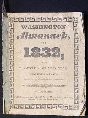 Washington Almanack, for 1832, being Bissextile, or Leap Year; containing 366 days, and the Fifty...