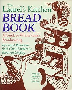 Imagen del vendedor de The Laurel's Kitchen Bread Book: A Guide to Whole-Grain Breadmaking a la venta por cookbookjj