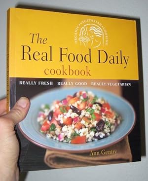 The Real Food Daily Cookbook: Really Fresh, Really Good, Really Vegetarian