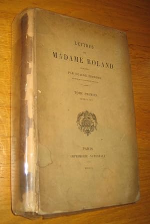 Lettres de Madame Roland publiées par Claude Perroud. Tome premier 1780-1787.