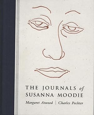 Imagen del vendedor de The Journals of Susanna Moodie with a Memoir by Charles Pachter and foreword by David Staines a la venta por lamdha books