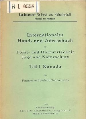 Internationales Hand- und Adressbuch für Forst- und Holzwirtschaft, Jagd und Naturschutz. Teil I:...