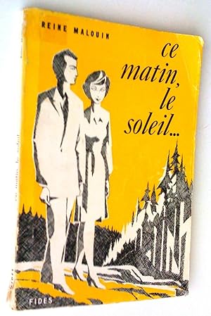 Seller image for Ce matin, le soleil for sale by Claudine Bouvier