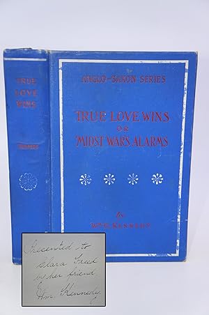 True Love Wins; or, 'Midst War's Alarms: A Tale of Love and War (Signed First Edition)