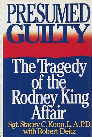 Seller image for Presumed Guilty: The Tragedy of the Rodney King Affair for sale by Kenneth A. Himber