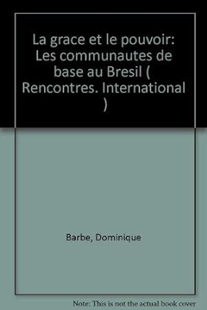 Seller image for La Grce et le pouvoir : Les communauts de base au Brsil (Rencontres) for sale by dansmongarage