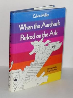 Seller image for When the Aardvark Parked on the Ark and Other Poems for sale by Whiting Books