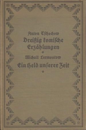 Dreißig komische Erzählungen. / Michail Lermontow: Ein Held unserer Zeit. Deutsch von Johannes vo...