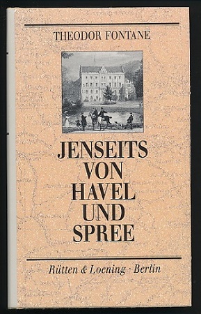 Jenseits von Havel und Spree. Reisebriefe. Herausgegeben von Gotthard Erler. Mit 32 zeitgenössisc...