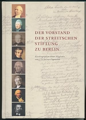 Bild des Verkufers fr Der Vorstand der Streitschen Stiftung zu Berlin. Kurzbiographien seiner Mitglieder von 1752 bis zur Gegenwart. Mit zahlreichen Portrts. zum Verkauf von Ballon & Wurm GbR - Antiquariat