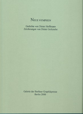 Neue Nymphen. 50 Gedichte. Mit 26 Original-Strichätzungen von Dieter Goltzsche. Hrsg. v. Peter Rö...