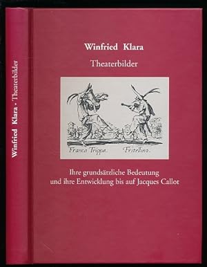 Theaterbilder. Ihre grundsätzliche Bedeutung und ihre Entwicklung bis auf Jacques Callot. Von Max...