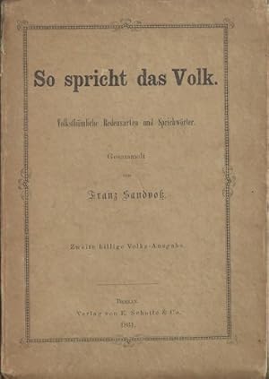 Bild des Verkufers fr So spricht das Volk. Volksthmliche Redensarten und Sprichwrter. zum Verkauf von Ballon & Wurm GbR - Antiquariat