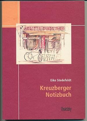 Kreuzberger Notizbuch. Eike Stedefeldt. Mit Ill. von Tatjana Miller