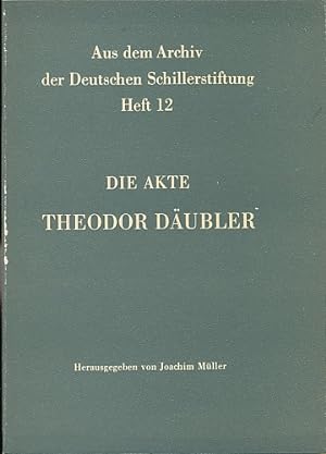 Die Akte Theodor Däubler. Herausgegeben von Joachim Müller. Mit 1 Faksimile.
