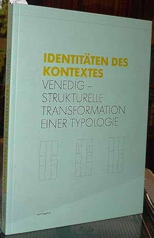 Imagen del vendedor de Identitten des Kontextes. Venedig - Strukturelle Transformation einer Typologie. a la venta por Antiquariat Dwal