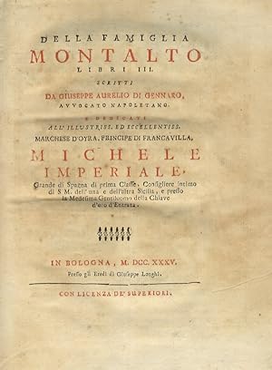 Della famiglia Montalto libri III. Scritti da Giuseppe Aurelio Di Gennaro, avvocato napoletano. [.]