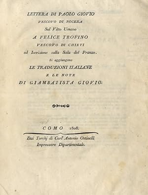 Bild des Verkufers fr Lettera di Paolo Giovio vescovo di Nocera sul vitto umano a Felice Trofino vescovo di Chieti ed iscrizioni sulla sala del pranzo. Si aggiungono le traduzioni italiane e le note di Giambattista Giovio. zum Verkauf von Libreria Oreste Gozzini snc