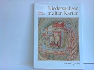 Niedersachsen in alten Karten. Eine Auswahl von Karten des 16. bis 18. Jahrhunderts aus den niede...