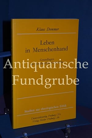 Bild des Verkufers fr Leben in Menschenhand : Grundlagen d. bioeth. Gesprchs. zum Verkauf von Antiquarische Fundgrube e.U.