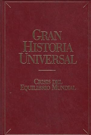 Seller image for GRAN HISTORIA UNIVERSAL: CRSIS DEL EQUILIBRIO MUNDIAL for sale by Librera Vobiscum