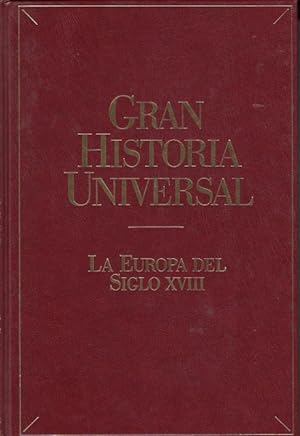 Imagen del vendedor de GRAN HISTORIA UNIVERSAL: LA EUROPA DEL SIGLO XVIII a la venta por Librera Vobiscum