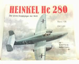 Seller image for Heinkel He 280. Der erste Dsenjger der Welt. Waffen-Arsenal Band 108. for sale by Antiquariat Ehbrecht - Preis inkl. MwSt.