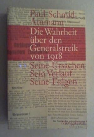 Seller image for Die Wahrheit ber den Generalstreik von 1918. Seine Ursachen. Sein Verlauf. Seine Folgen. for sale by Antiquariat Sander