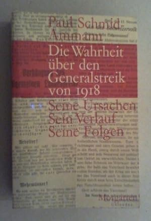 Image du vendeur pour Die Wahrheit ber den Generalstreik von 1918. Seine Ursachen. Sein Verlauf. Seine Folgen. mis en vente par Antiquariat Sander