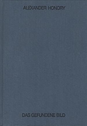 Imagen del vendedor de Alexander Honory : das gefundene Bild : Points of subjective seeing, 1990-1992 : Rekonstruktionen XII. a la venta por Roland Antiquariat UG haftungsbeschrnkt