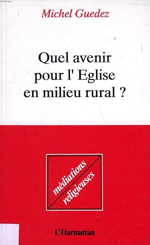 Immagine del venditore per QUEL AVENIR POUR L'EGLISE EN MILIEU RURAL ? venduto da Le-Livre