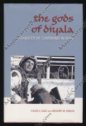 Image du vendeur pour The Gods of Diyala: Transfer of Command in Iraq mis en vente par Magic Carpet Books