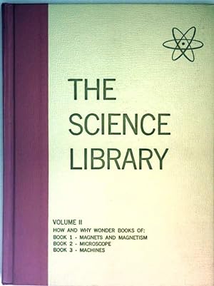 The Science Library - Volume II (How and why wonder books of), Book 1: Magnets and Magnetism, Boo...