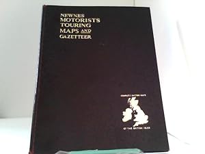 Newnes Motorists Touring maps and Gazetteer. Complete Sction Maps of the British Isles