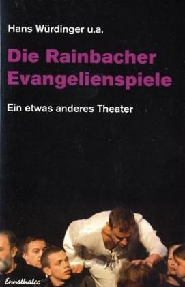 Image du vendeur pour Die Rainbacher Evangelienspiele: Ein etwas anderes Theater mis en vente par Modernes Antiquariat an der Kyll
