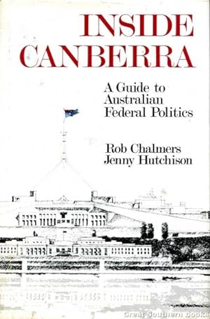 Inside Canberra : A Guide to Australian Federal Politics