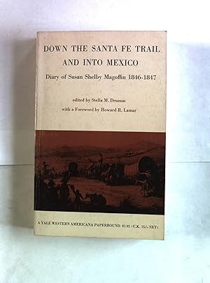 Immagine del venditore per Down the Santa Fe Trail and into Mexico. The Diary of Susan Shelby Magoffin 1846-1847. venduto da Antiquariat Bookfarm