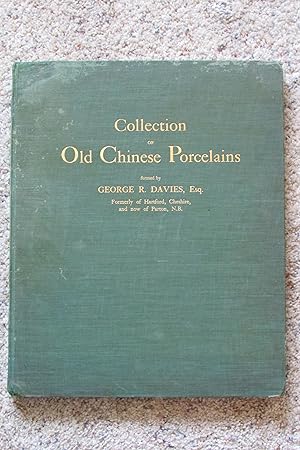 Collection of Old Chinese Porcelains Formed by George R. Davies, Formerly of Hartford, Cheshire a...