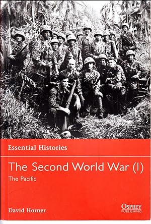 THE SECOND WORLD WAR (1) The Pacific Vol 1 (Essential Histories)