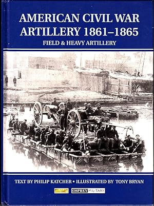 American Civil War Artillery 1861 - 1865 (Osprey General Military) Hardback