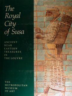 Imagen del vendedor de The Royal City Of Susa. Ancient near eastern treasures in the Louvre. N.Y., the Metropolitan Museum. November 17, 1992 - March 7. 1993. a la venta por EDITORIALE UMBRA SAS