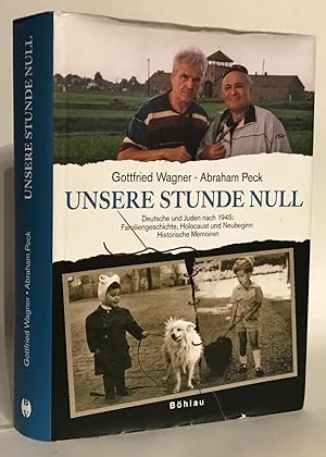 Seller image for Unsere Stunde Null. Deutsche und Juden nach 1945: Familiengeschichte, Holocaust und Neubeginn. for sale by Thomas Dorn, ABAA
