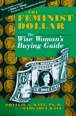 Bild des Verkufers fr The Feminist Dollar: The Wise Woman's Buying Guide zum Verkauf von knew_4_you