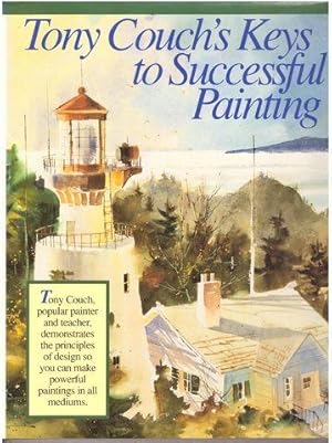 Image du vendeur pour Tony Couch's Keys to Successful Painting mis en vente par Lavendier Books