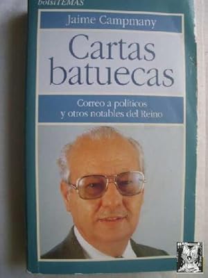 CARTAS BATUECAS. CORREO A POLÍTICOS Y OTROS NOTABLES DEL REINO