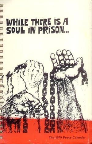 Imagen del vendedor de While There is a Soul in Prison ; Statements on the Prison Experience (The 1979 Peace Calendar and Appointment Book) a la venta por Paperback Recycler