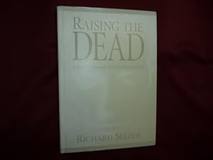 Seller image for Raising the Dead. A Doctor's Encounter with his Own Mortality. for sale by BookMine