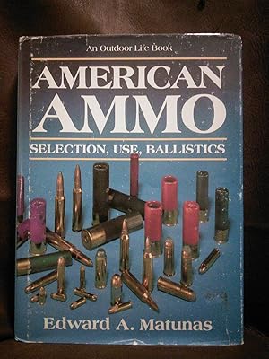 American Ammo: Selection, Use, Ballistics