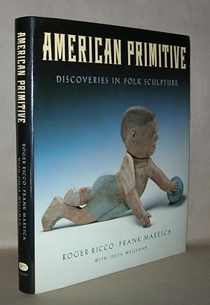 Seller image for AMERICAN PRIMITIVE Discoveries in Folk Sculpture for sale by Evolving Lens Bookseller